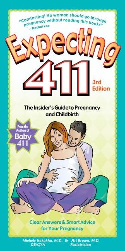 Expecting 411: The Insider's Guide to Pregnancy and Childbirth Parents & Children