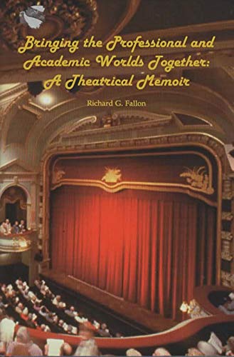 Bringing the Professional and Academic Worlds Together: A Theatrical Memoir Books