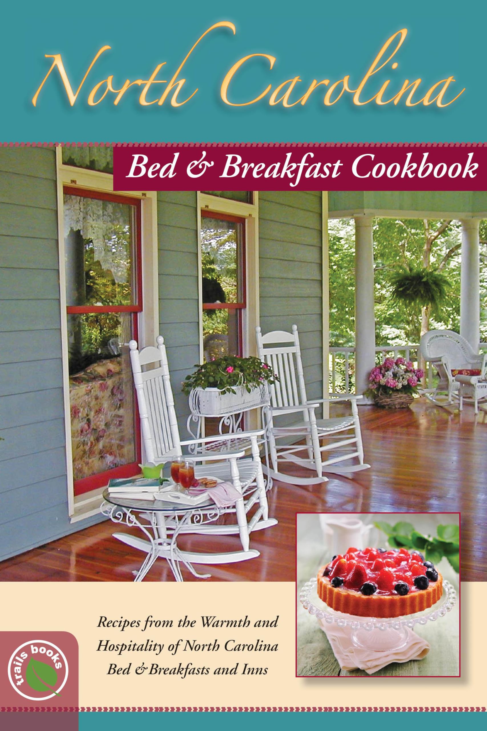 North Carolina Bed & Breakfast Cookbook Leisure, Home & Garden