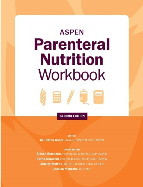 ASPEN Parenteral Nutrition Workbook: An Illustrated Handbook book