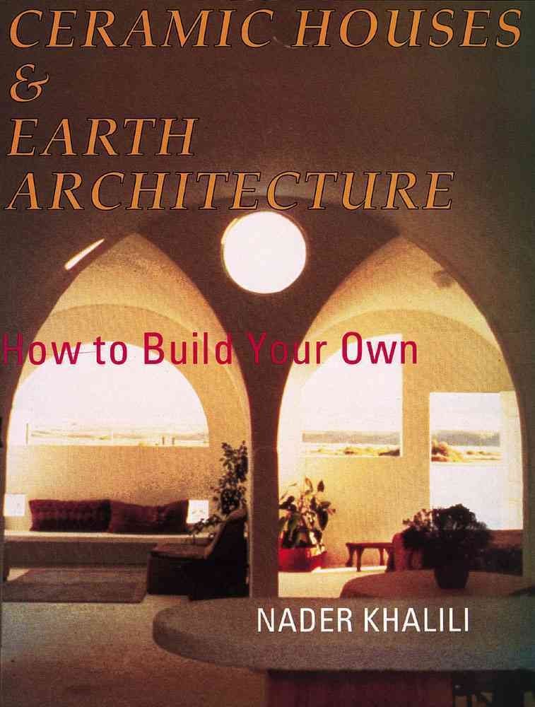 Ceramic Houses and Earth Architecture: How to Build Your Own Business & Technology
