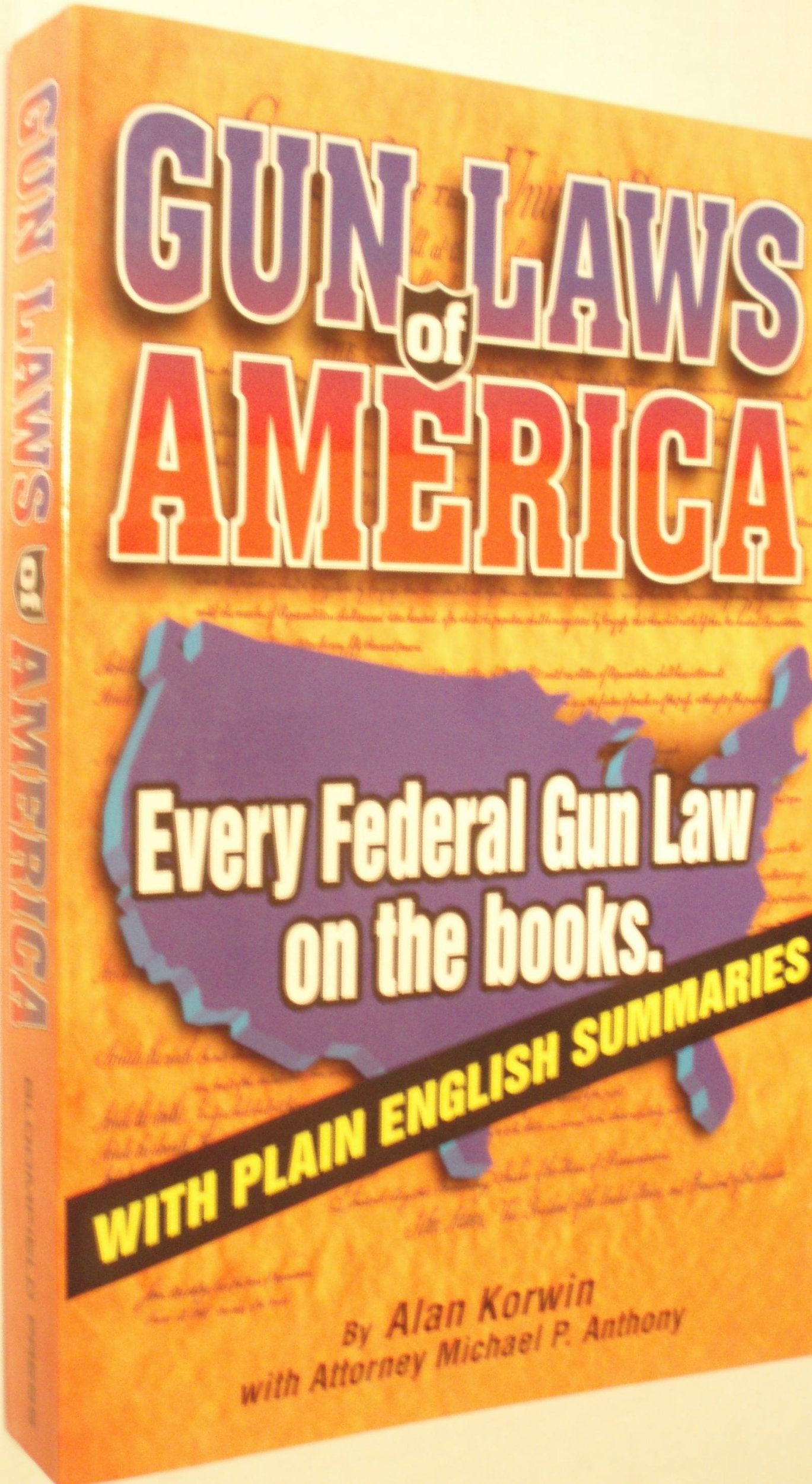 Gun Laws of America: Every Federal Gun Law on the Books : With Plain English Summaries Law