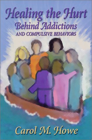 Healing the Hurt Behind Addictions & Compulsive Behaviors Medicine