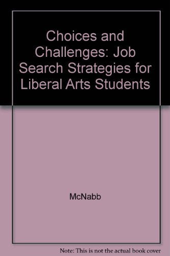 Choices and Challenges: Job Search Strategies for Liberal Arts Students Business, Finance & Career