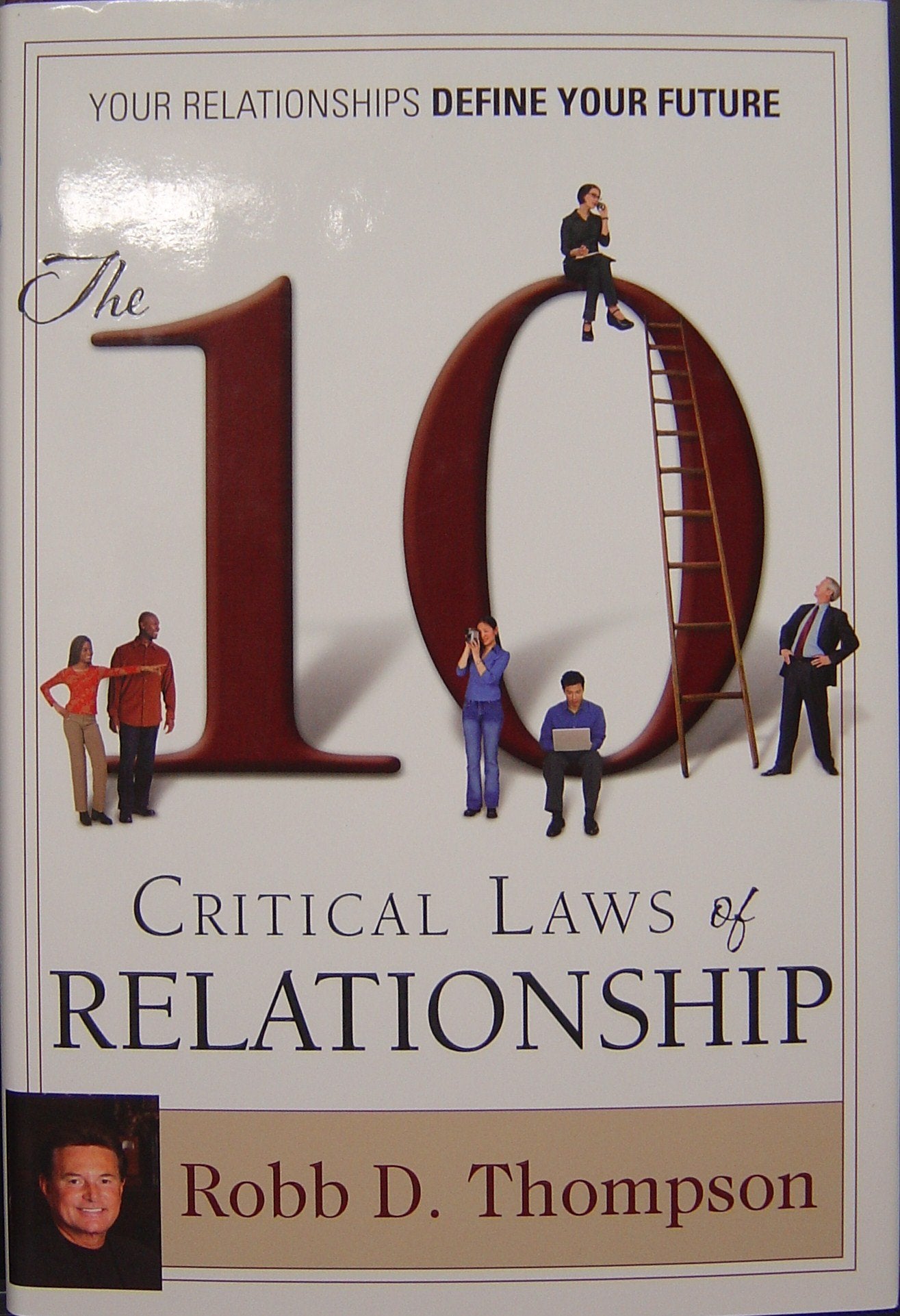 The 10 Critical Laws of Relationship: Your Relationships Define Your Future Religion & Esotericism