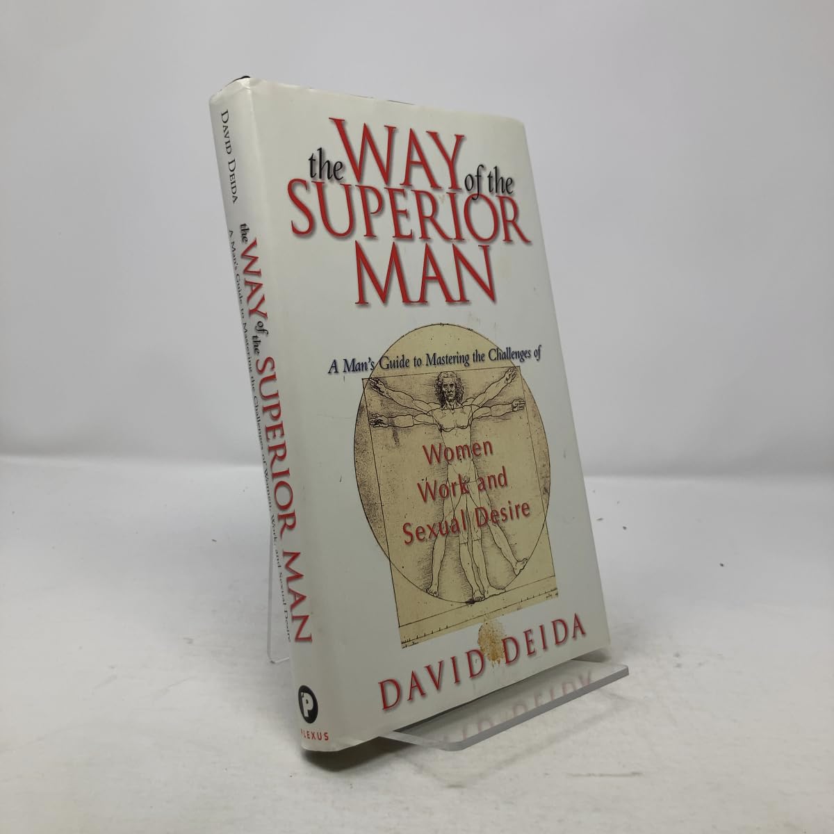 The Way of the Superior Man: A Man's Guide to Mastering the Challenge of Women, Work, and Sexual Desire Partnership & Love