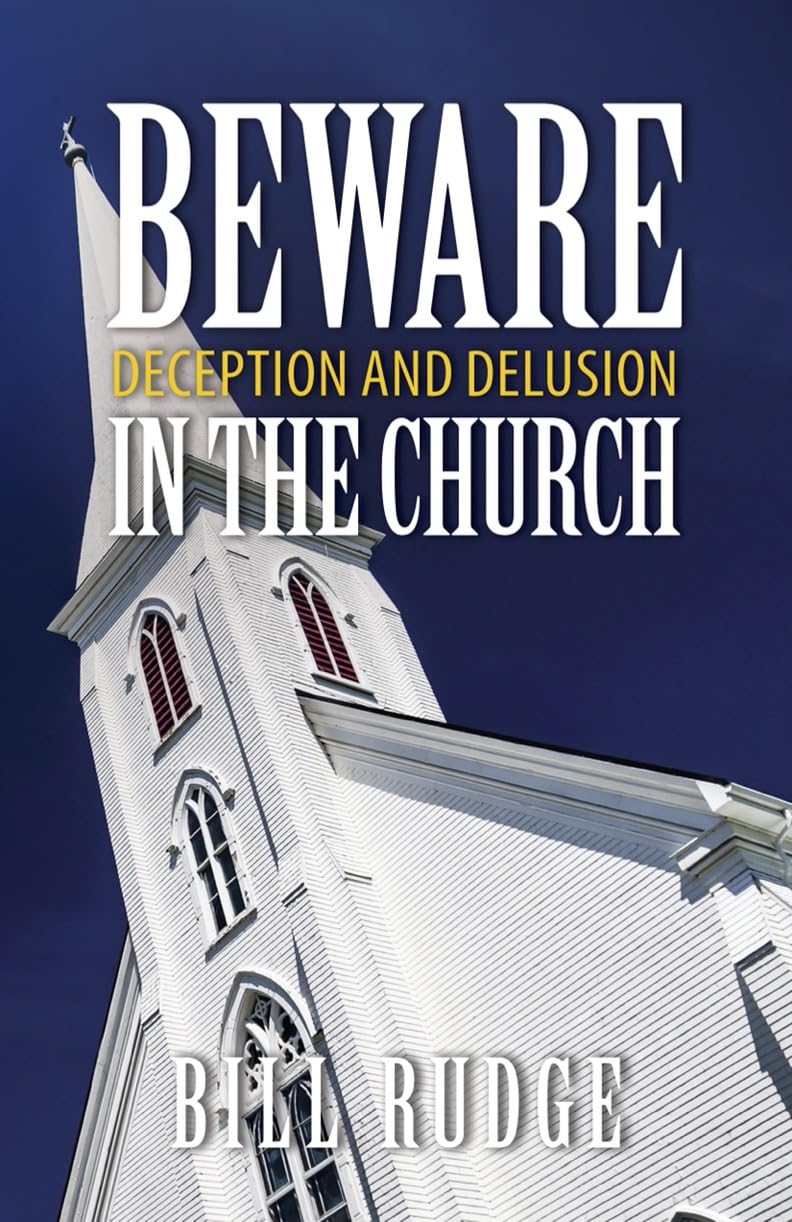 Beware : Deception & Delusion in the Church (A Call to Biblical Christianity) Books