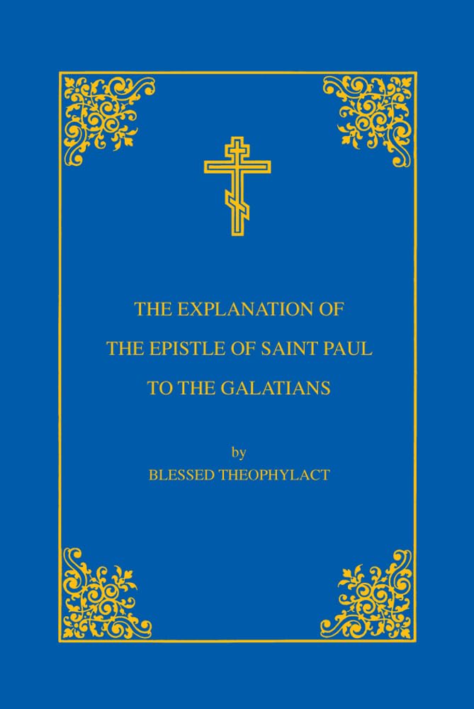The Explanation of the Epistle of Saint Paul to the Galatians Religion & Esotericism