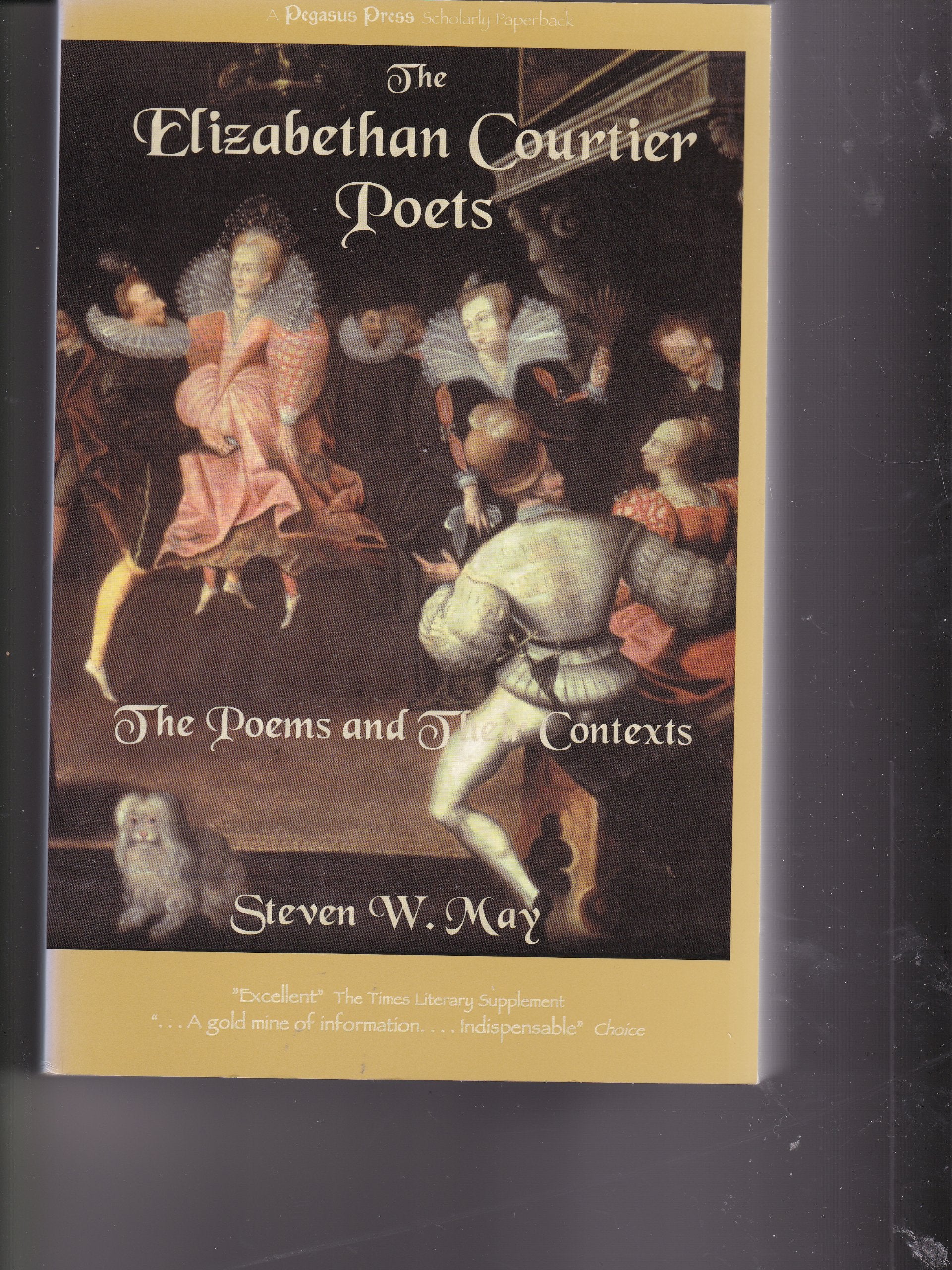 The Elizabethan Courtier Poets: Their Poems and Their Contexts Poetry