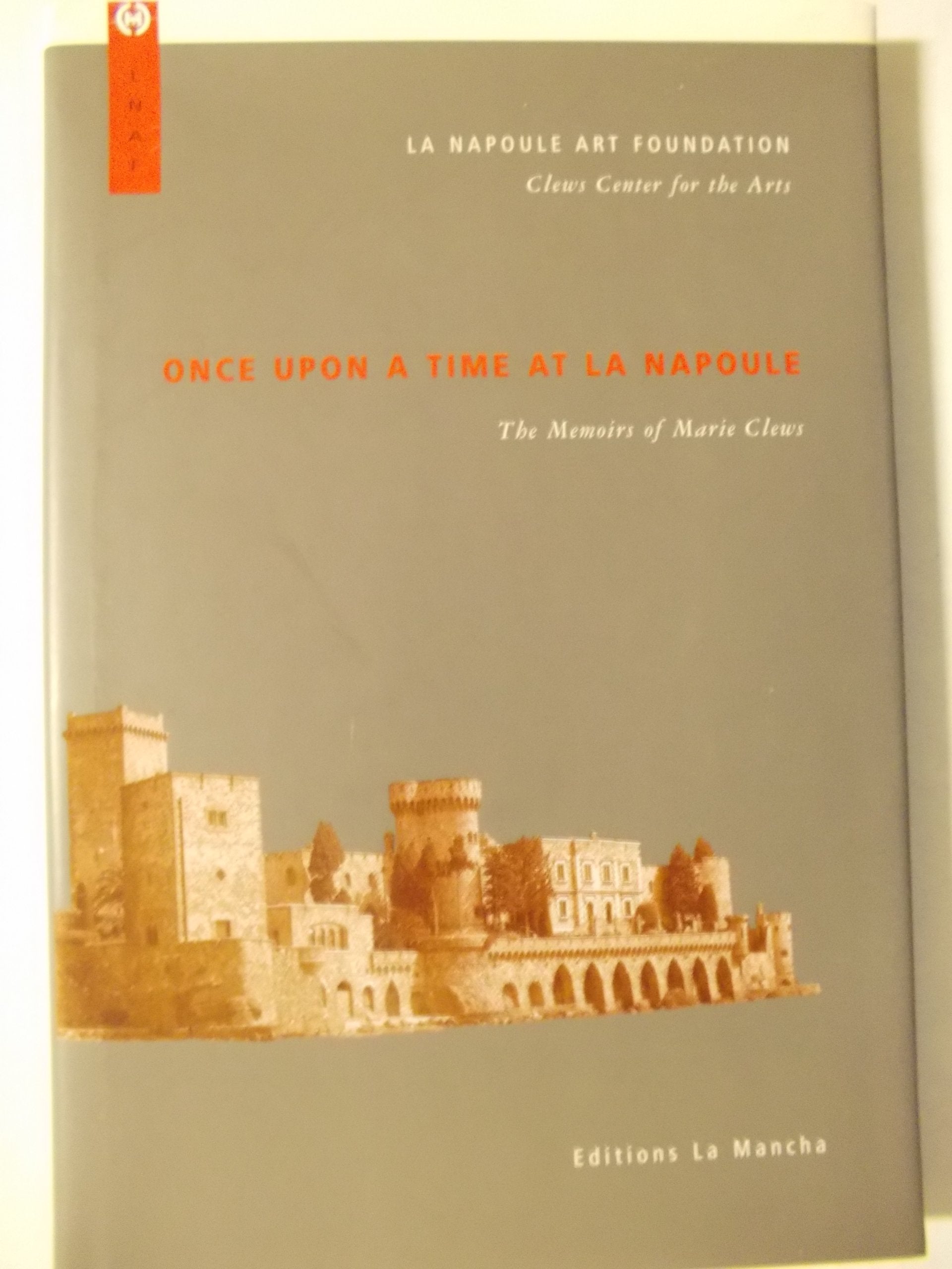 Once upon a Time at LA Napoule: The Memoirs of Marie Clews Film, Art & Culture