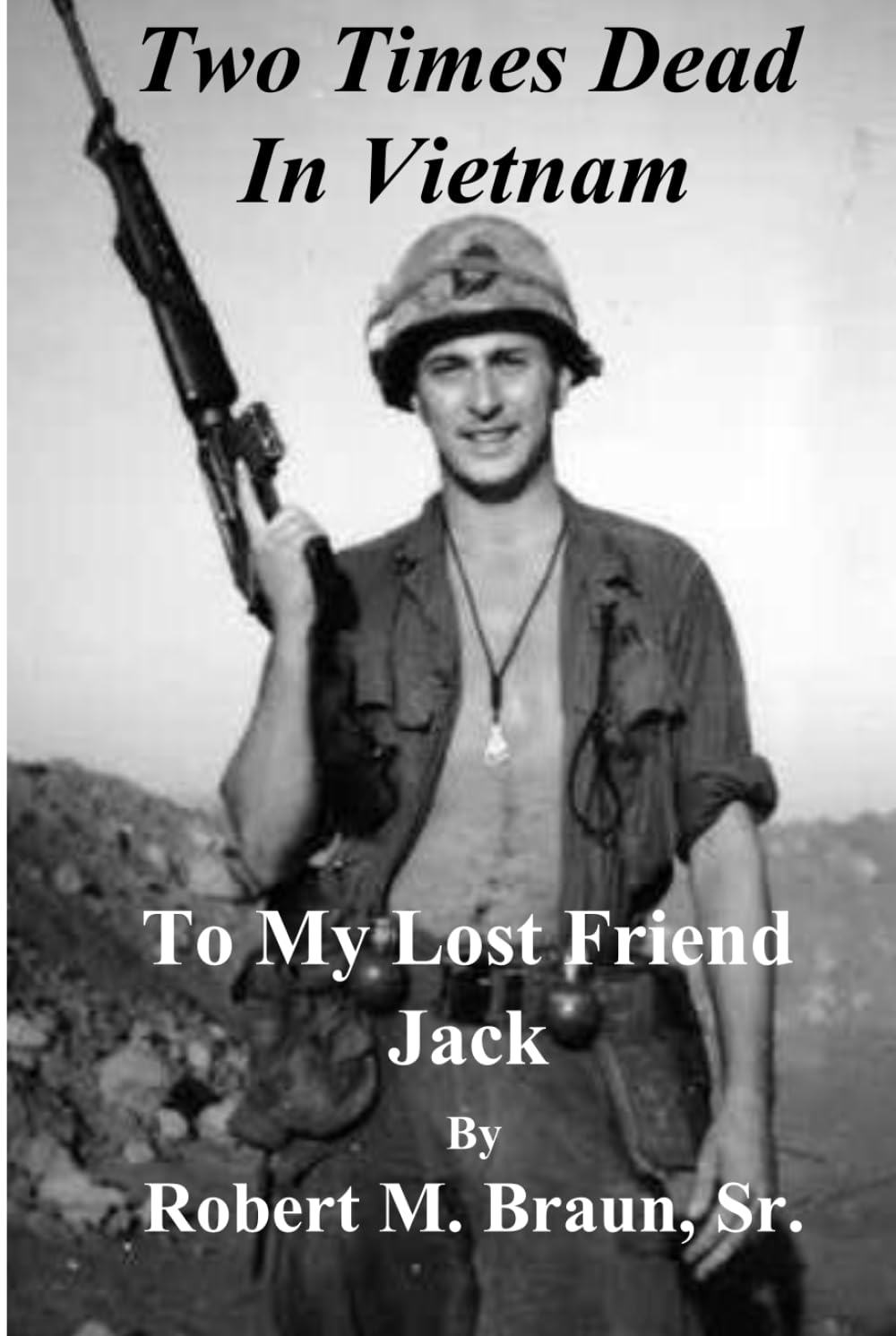 Two Times Dead in Vietnam: To My Lost Friend Jack Politics & History