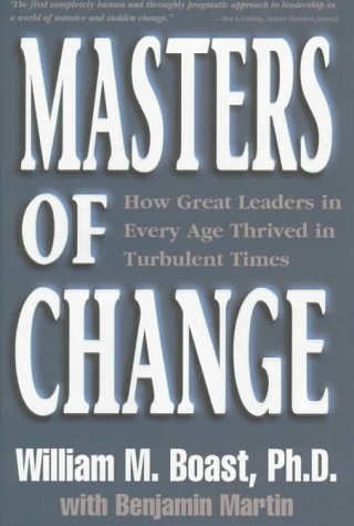 Masters of Change: How Great Leaders in Every Age Thrived in Turbulent Times Business, Finance & Career