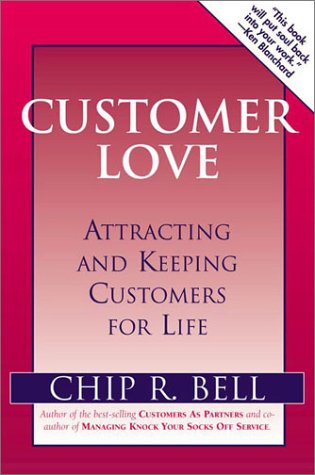 Customer Love: Attracting and Keeping Customers for Life book