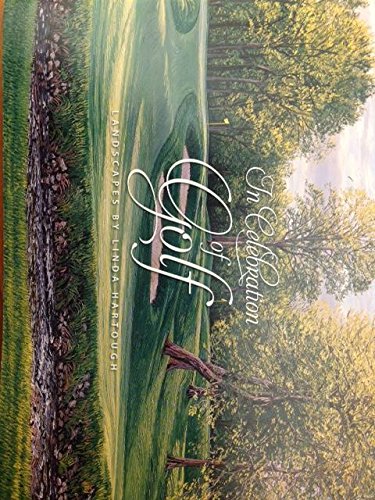 In Celebration of Golf: Landscapes by Linda Hartough Books