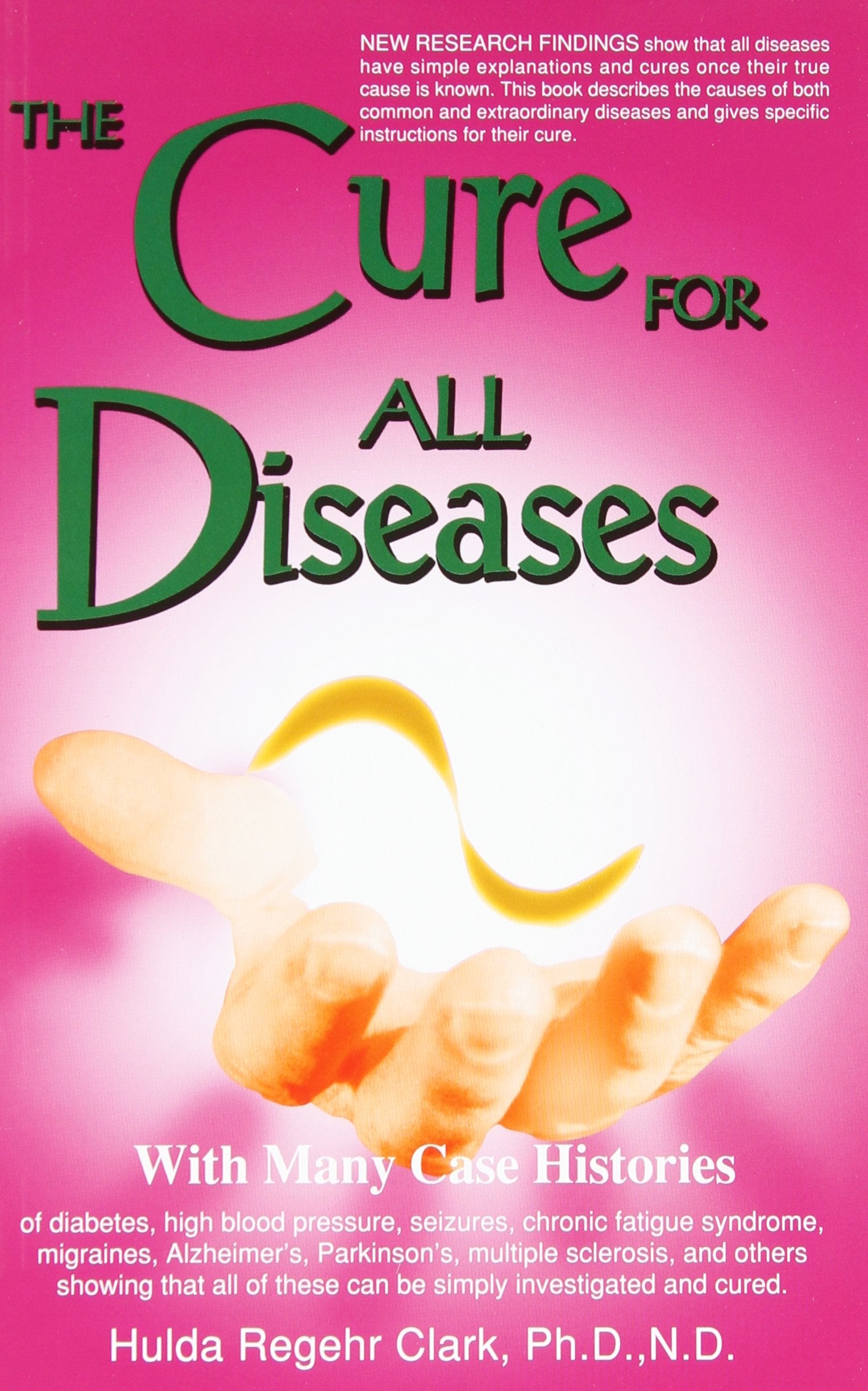 The Cure for All Diseases: With Many Case Histories Health, Nutrition & Fitness