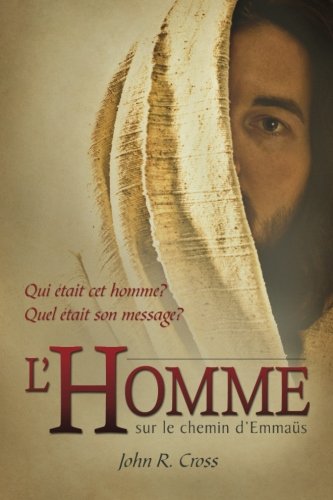 The Stranger on the Road to Emmaus (French): Who was the Man? What was the Message? book