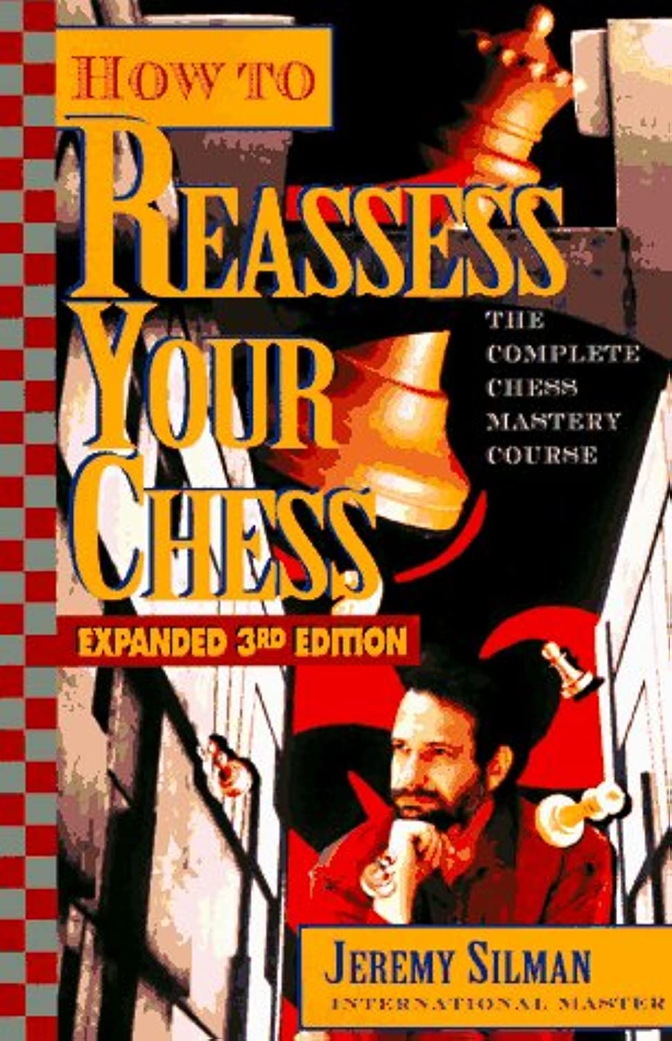 How to Reassess Your Chess: The Complete Chess-Mastery Course Leisure & Fun