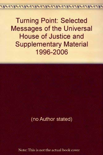 Turning Point: Selected Messages of the Universal House of Justice and Supplementary Materials Books