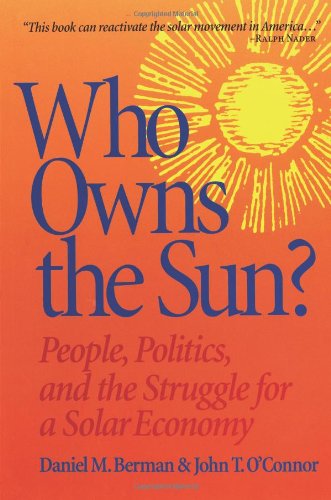 Who Owns the Sun?: People, Politics, and the Struggle for a Solar Economy Business, Finance & Career