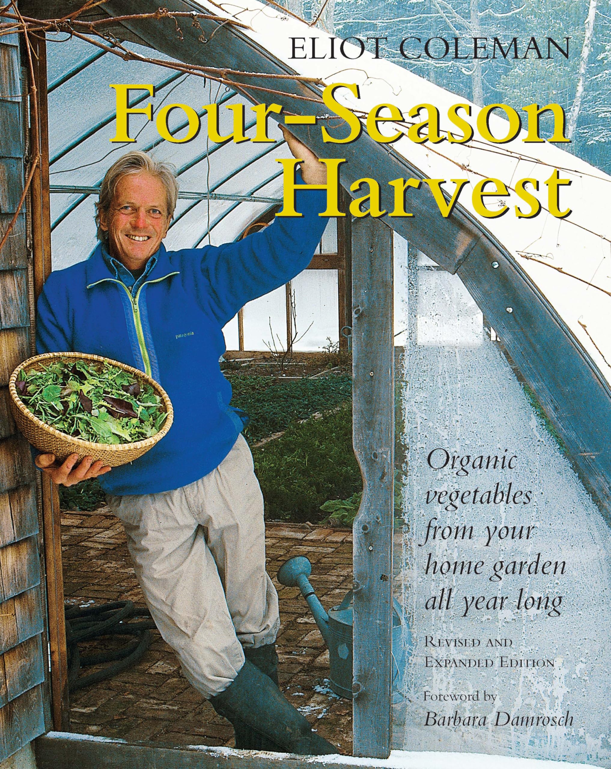 Four-Season Harvest: Organic Vegetables from Your Home Garden All Year Long, 2nd Edition Garden & Plants