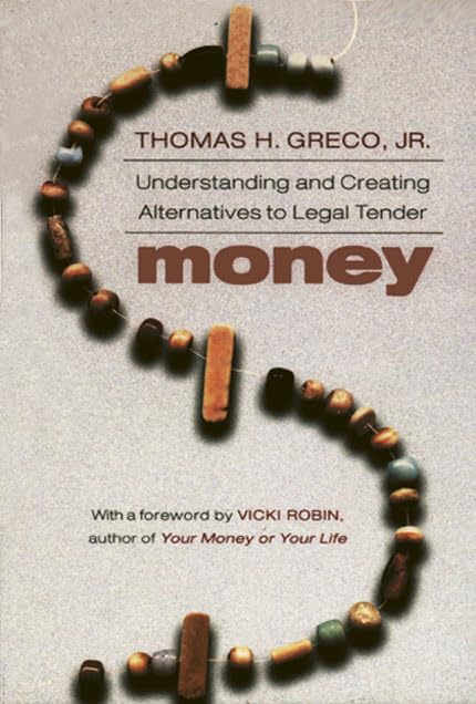 Money: Understanding and Creating Alternatives to Legal Tender Business, Finance & Career