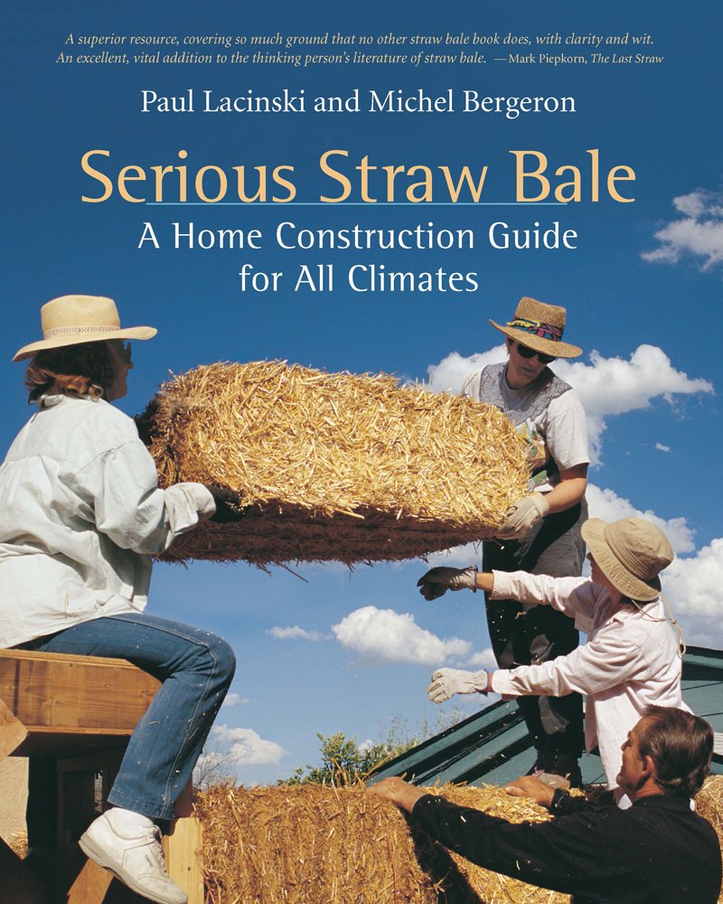 Serious Straw Bale: A Home Construction Guide for All Climates (Real Goods Solar Living Book.) Business & Technology