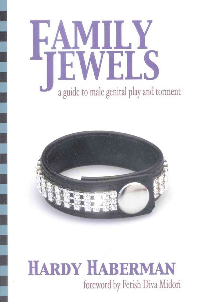 The Family Jewels: A Guide to Male Genital Play and Torment book