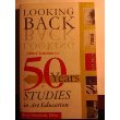 Looking Back: Editors Selections from 50 Years of Studies in Art Education Film, Art & Culture