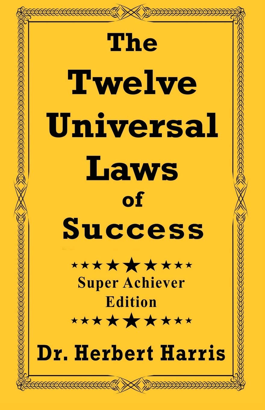 The Twelve Universal Laws of Success: Super Achiever Edition Lifestyle