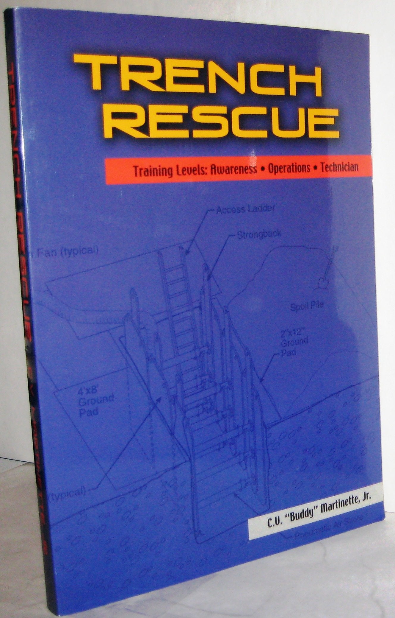 Trench Rescue: Training Levels: Awareness Operations Technician: . Reference Books