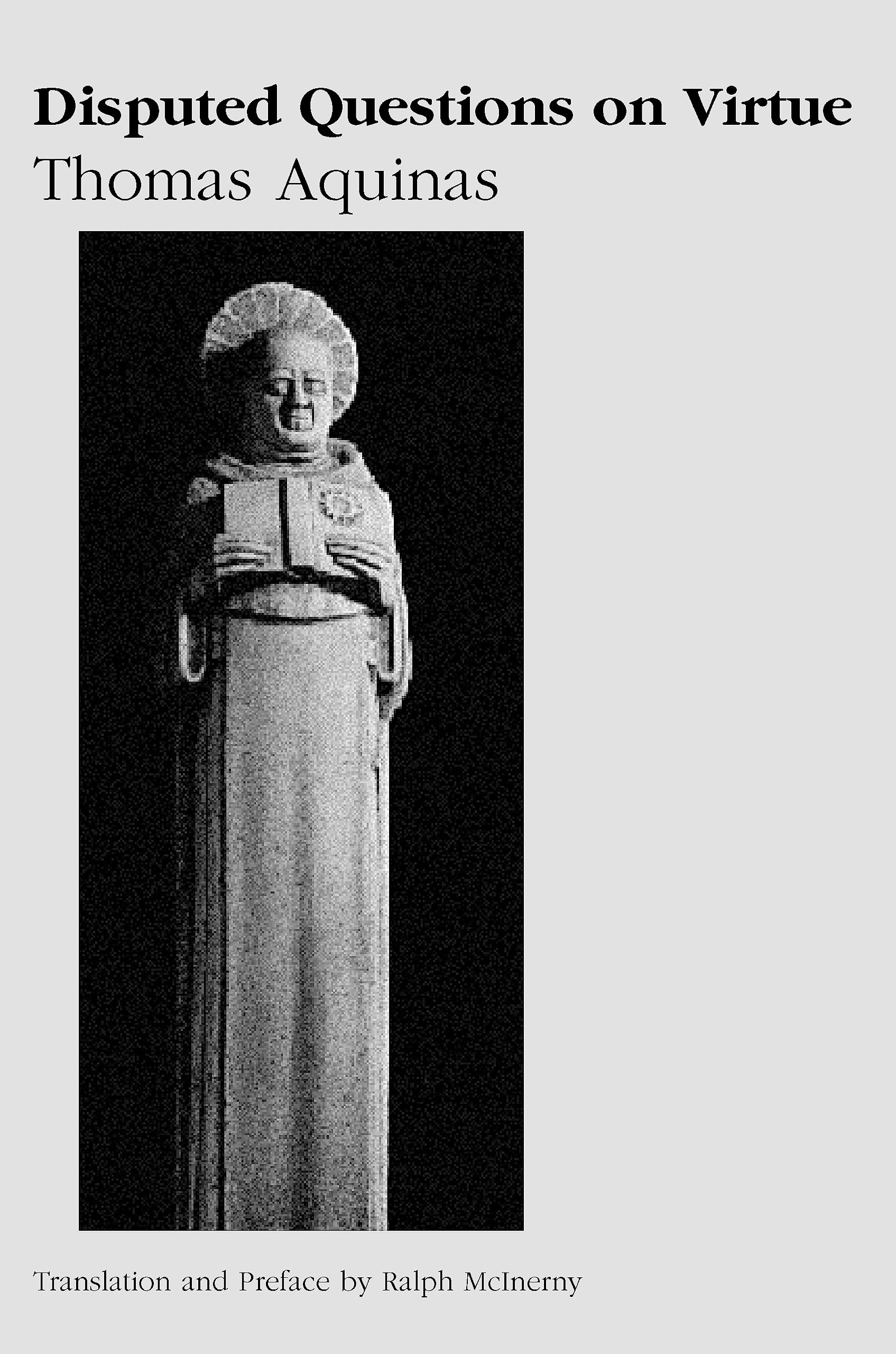 Disputed Questions on Virtue: Quaestio Disputata De Virtutibus in Commune and Quaesito Disputata De Virtutibus Cardinalibus Philosophy