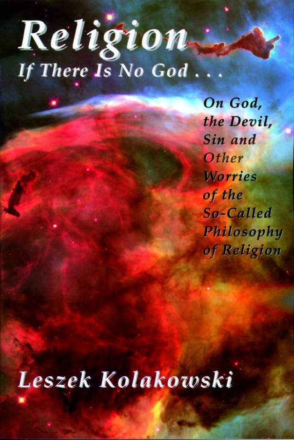 Religion: If There Is No God-- : On God, the Devil, Sin, and Other Worries of the So-Called Philosophy of Religion book
