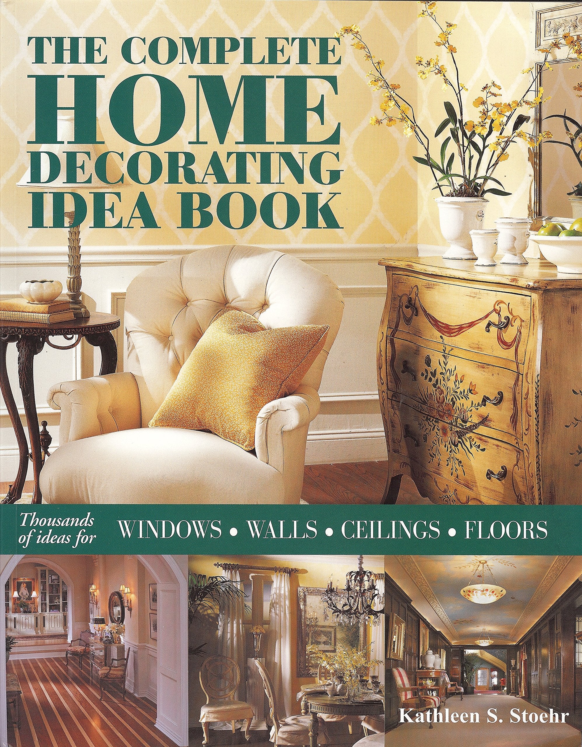 The Complete Home Decorating Idea Book: Thousands of Ideas for Window, Walls. Ceilings & Floors: Thousands of Ideas for Windows, Walls, Ceilings and Floors Hobbies & Crafts