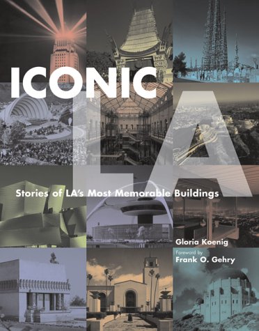 Iconic LA: Stories of LA's Most Memorable Buildings Architecture