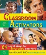 Classroom Activators: 64 Novel Ways to Energize Learners Learning & Reference