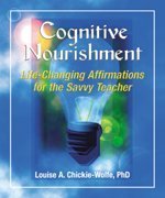 Cognitive Nourishment: Life-Changing Affirmations for the Savvy Teacher Learning & Reference