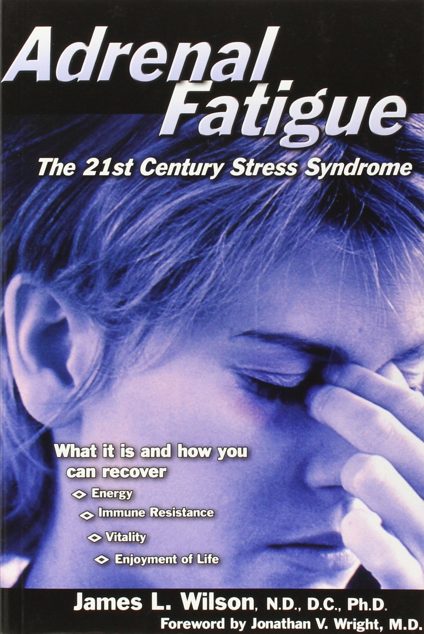 Adrenal Fatigue: The 21St-Century Stress Syndrome Health, Nutrition & Fitness