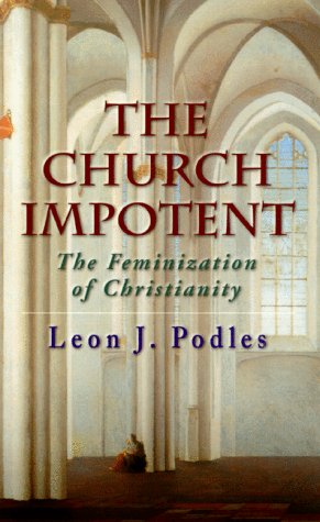 The Church Impotent: The Feminization of Christianity book