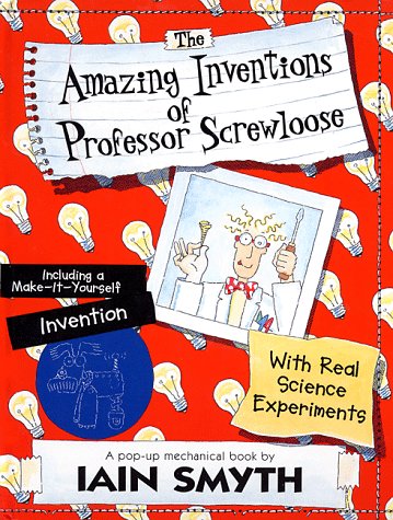 The Amazing Inventions of Professor Screwloose: With Real Science Experiments Novels & Short Stories