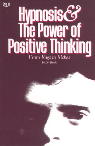 Hypnosis and the Power of Positive Thinking: From Rags to Riches Books