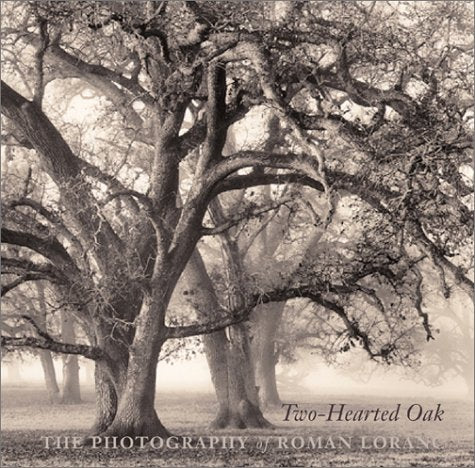 Two-Hearted Oak: The Photography of Roman Loranc Photography