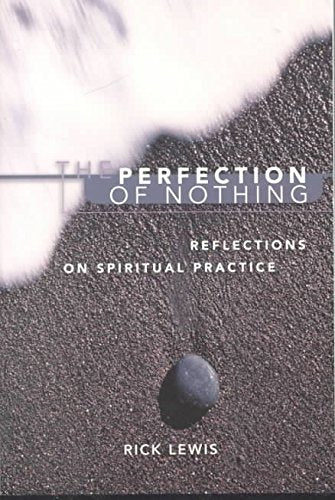 The Perfection of Nothing: Reflections on Spiritual Practice Religion & Esotericism
