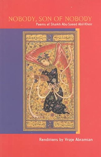 Nobody, Son of Nobody: Poems of Shaikh Abu-Saeed Abil Kheir Social Sciences