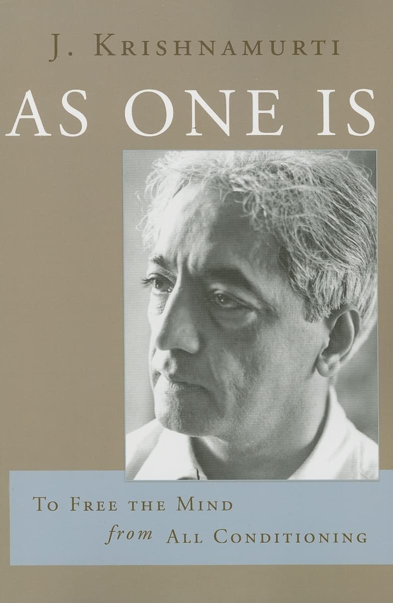 As One is: To Free the Mind from All Conditioning Philosophy
