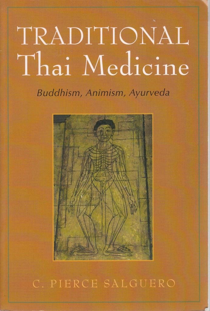 Traditional Thai Medicine: Buddhism, Animism, Ayurveda Medicine
