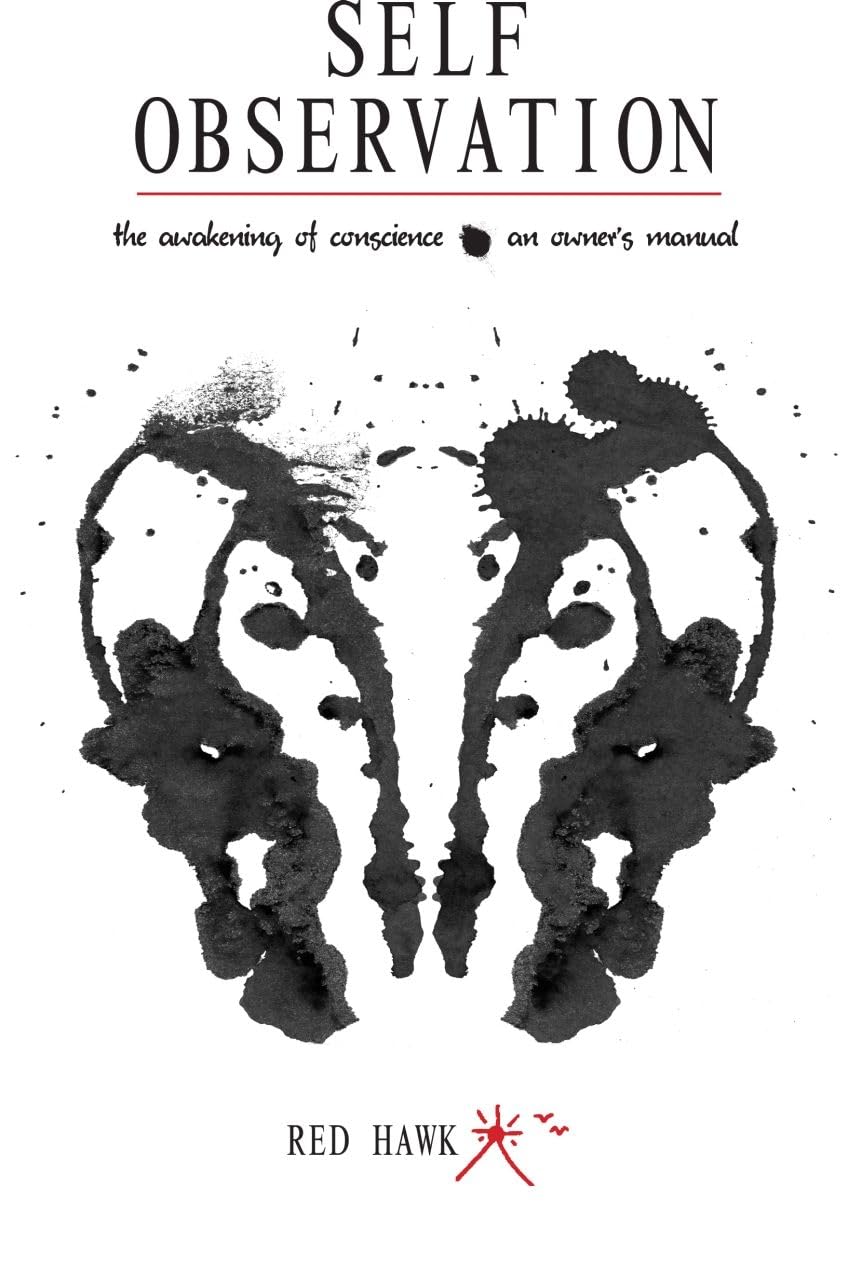 Self Observation: The Awakening of Conscience, an Owner's Manual Medicine