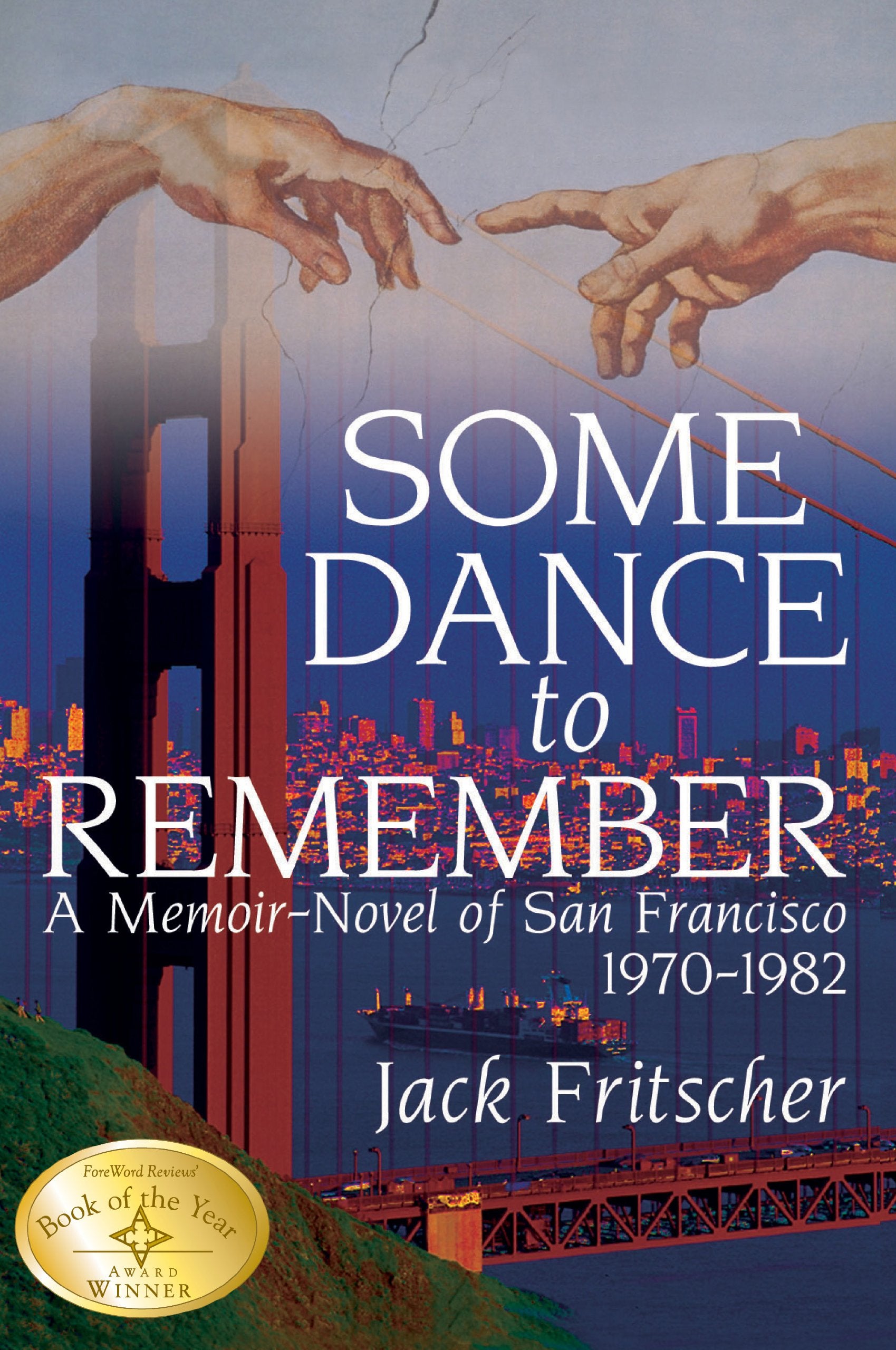 Some Dance to Remember: A Memoir-Novel of San Francisco 1970-1982 LGBTQ+