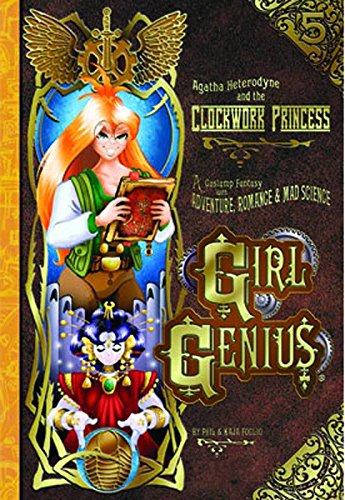 Girl Genius Volume 5: Agatha Heterodyne & The Clockwork Princess (GIRL GENIUS TP) Manga