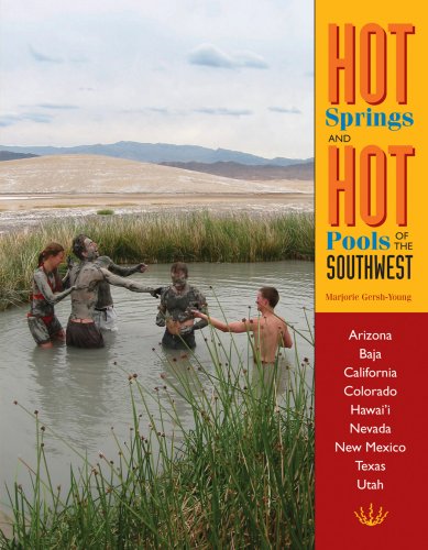 Hot Springs and Hot Pools of the Southwest: Jayson Loam's Original Guide Travel Guides