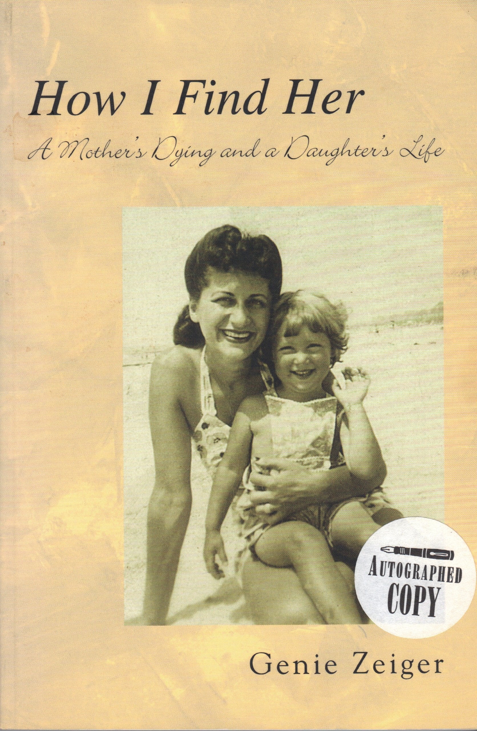 How I Find Her: A Mother's Dying and a Daughter's Life Social Sciences